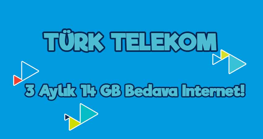 türk telekom 3 aylık 14 gb bedava internet