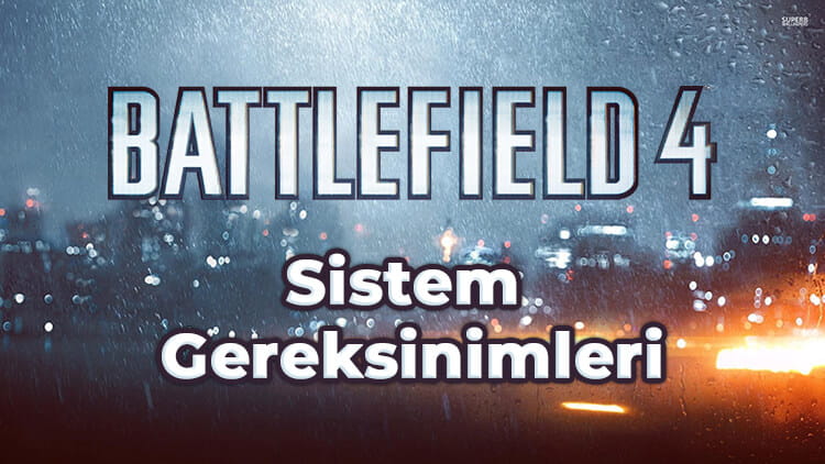 battlefield 4 sistem gereksinimleri